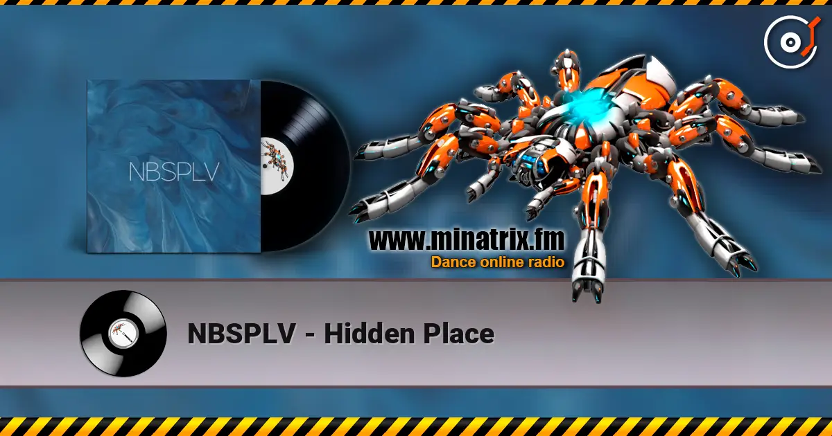NBSPLV - Hidden Place listen online in high quality | Minatrix.FM