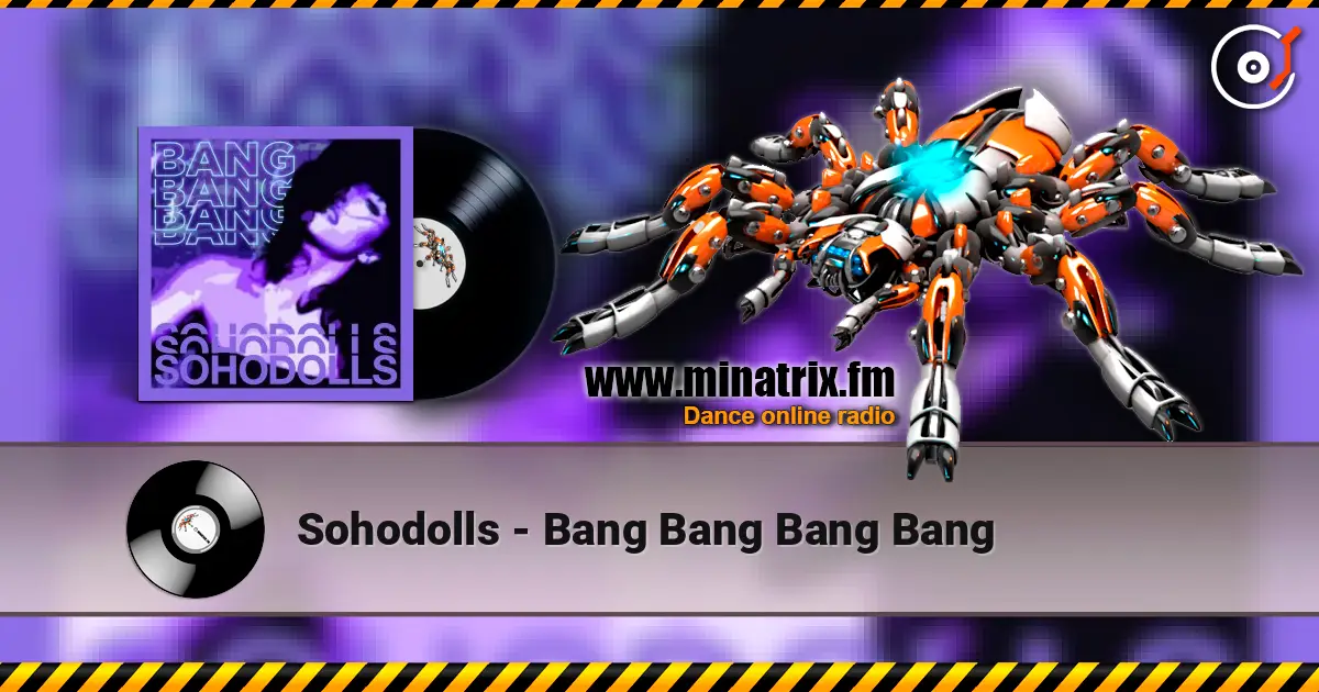 Sohodolls - Bang Bang Bang Bang слухати онлайн у високій якості | Minatrix.FM