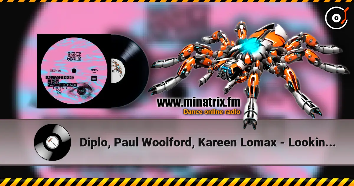 Diplo, Paul Woolford, Kareen Lomax - Looking For Me listen online in high quality | Minatrix.FM