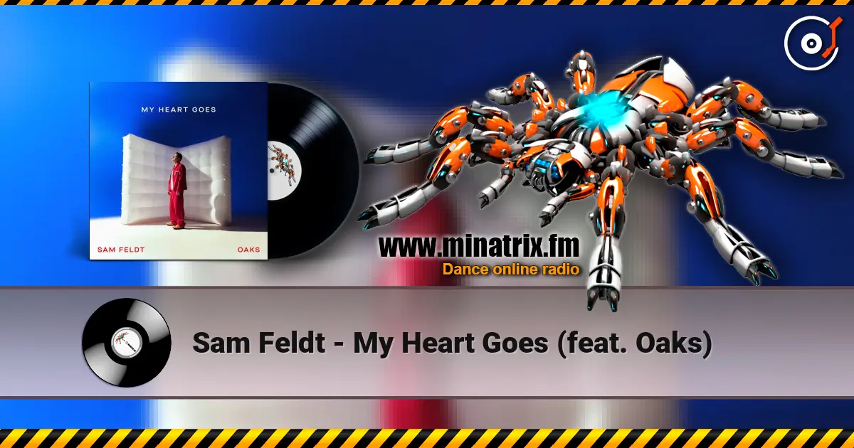 Sam Feldt - My Heart Goes (feat. Oaks) listen online in high quality | Minatrix.FM