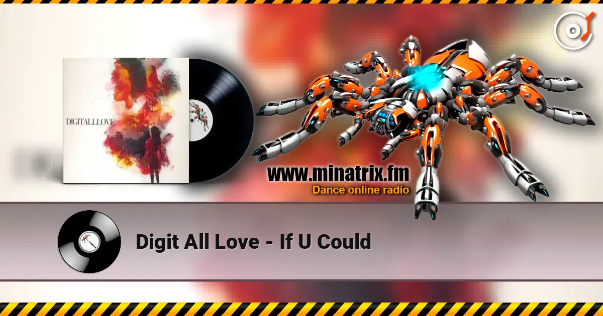 Digit All Love - If U Could listen online in high quality | Minatrix.FM