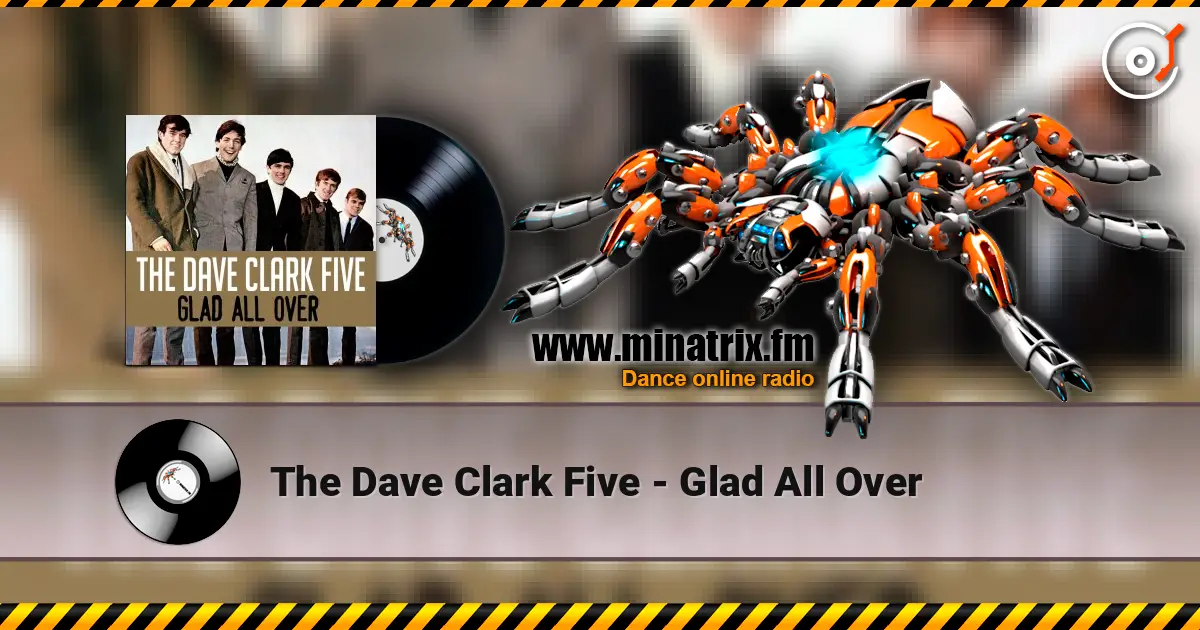 The Dave Clark Five - Glad All Over слухати онлайн у високій якості | Minatrix.FM