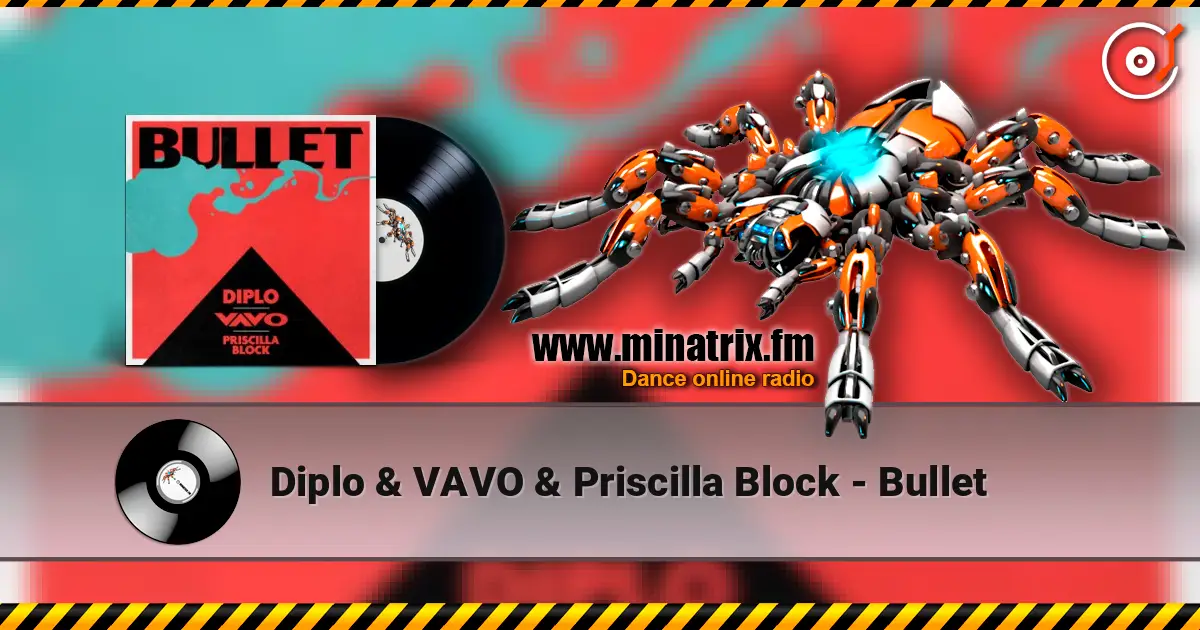 Diplo & VAVO & Priscilla Block - Bullet listen online in high quality | Minatrix.FM