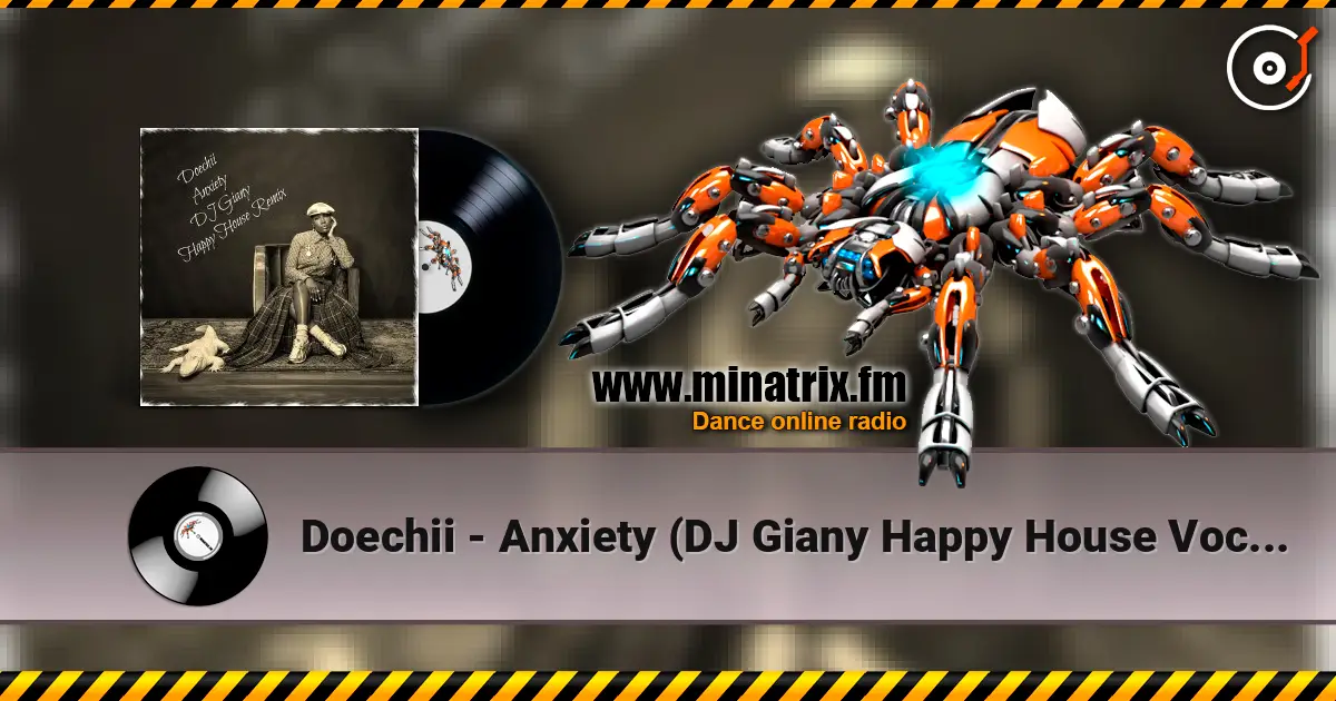 Doechii - Anxiety (DJ Giany Happy House Vocal Remix) listen online in high quality | Minatrix.FM