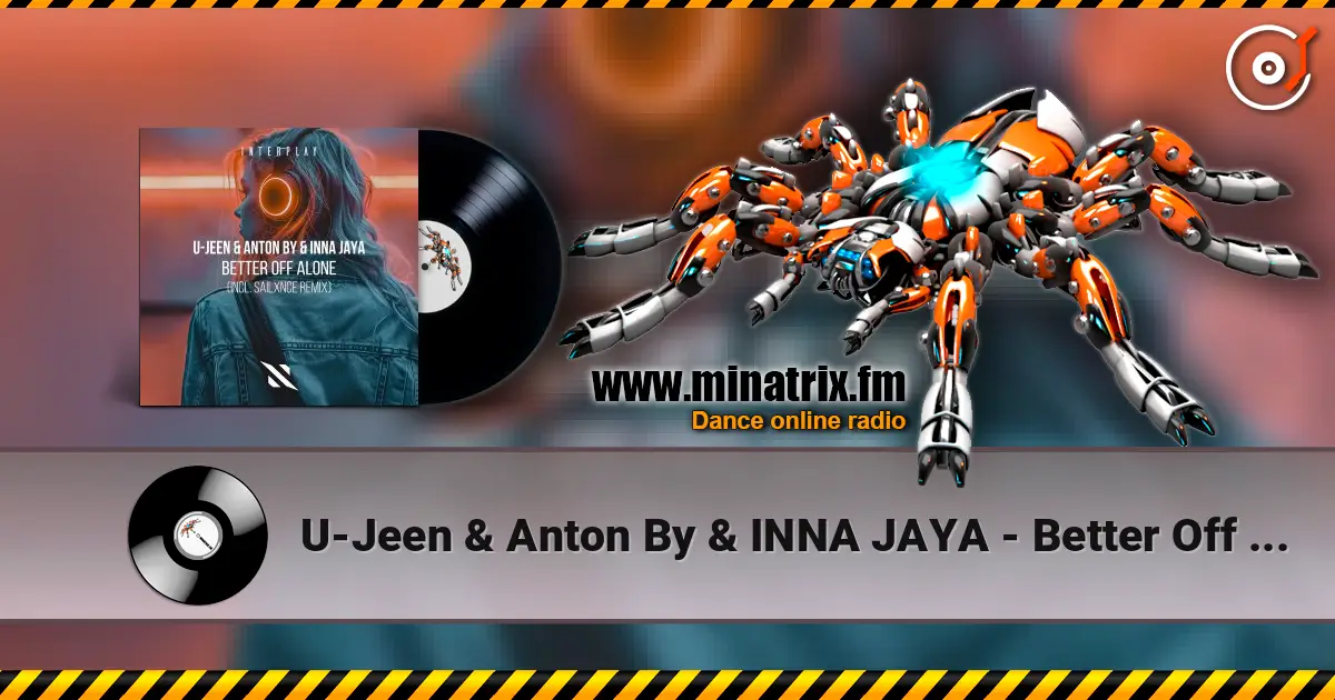 U-Jeen & Anton By & INNA JAYA - Better Off Alone (Extended Mix) listen online in high quality | Minatrix.FM