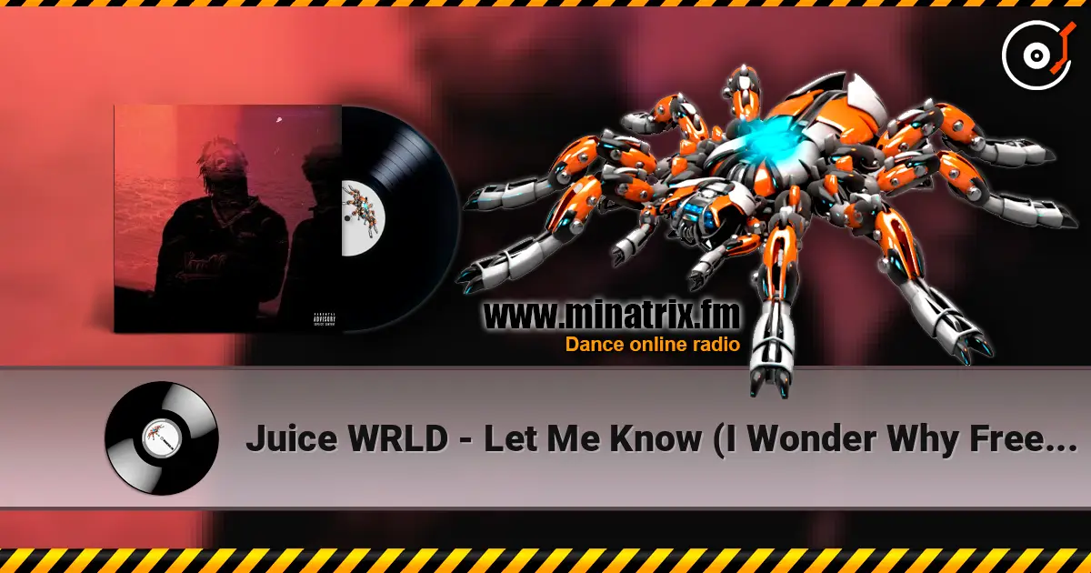 Juice WRLD - Let Me Know (I Wonder Why Freestyle) listen online in high quality | Minatrix.FM