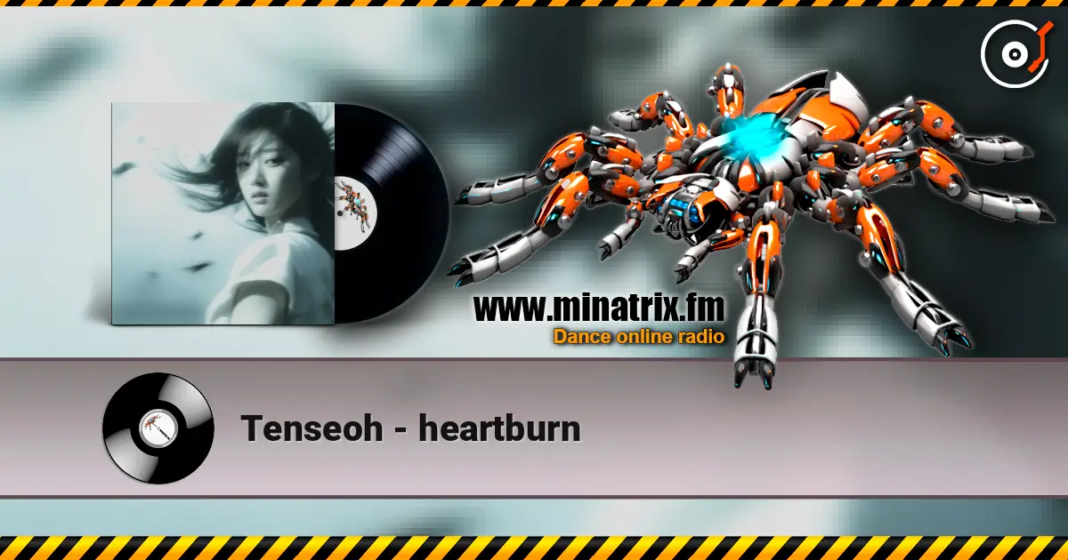 Tenseoh - heartburn listen online in high quality | Minatrix.FM