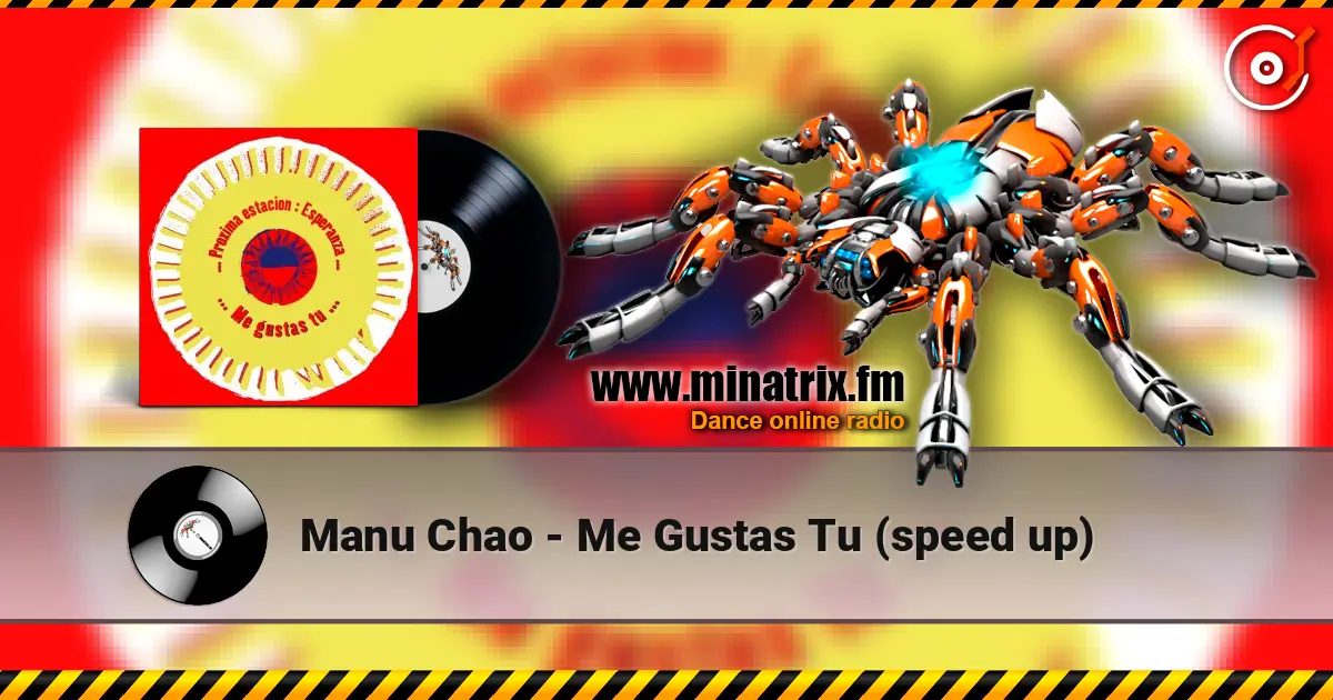 Manu Chao - Me Gustas Tu (speed up) listen online in high quality | Minatrix.FM