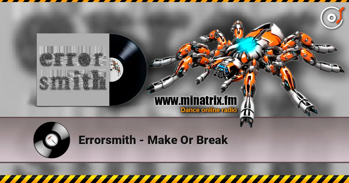 Errorsmith - Make Or Break слухати онлайн у високій якості | Minatrix.FM