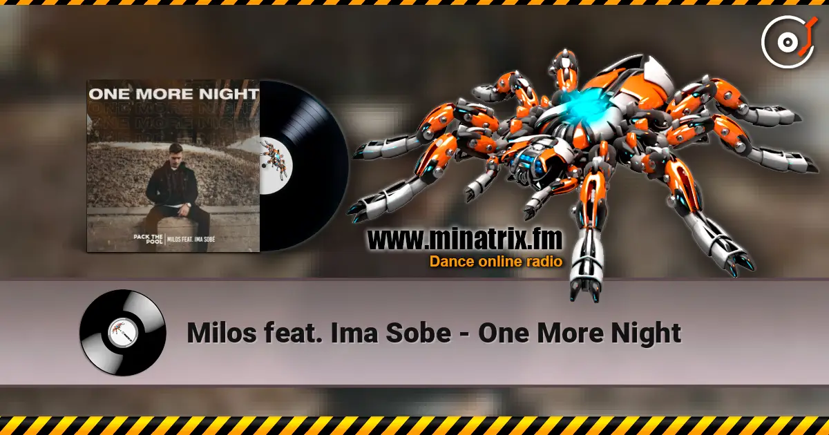 Milos feat. Ima Sobe - One More Night listen online in high quality | Minatrix.FM