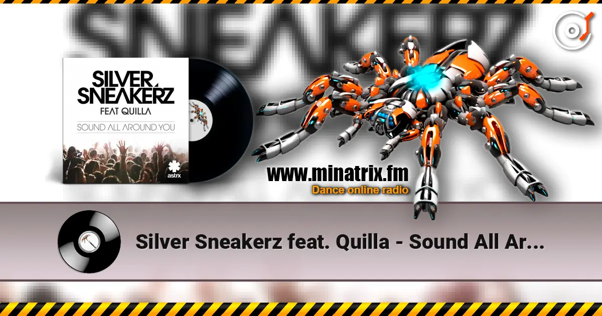 Silver Sneakerz feat. Quilla - Sound All Around You слухати онлайн у високій якості | Minatrix.FM