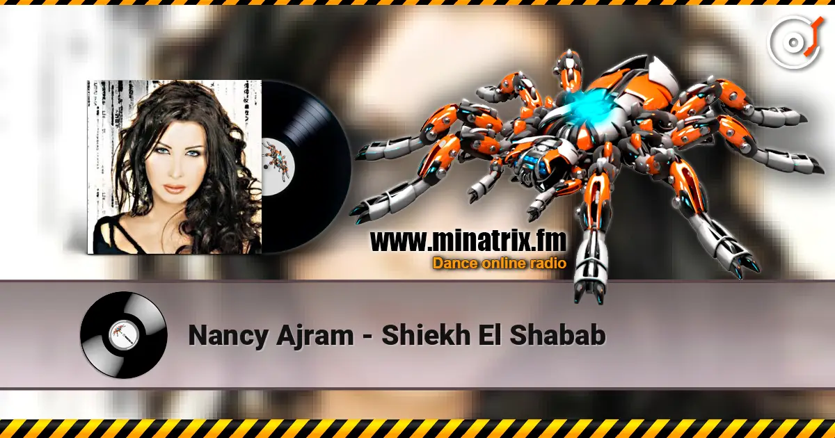 Nancy Ajram - Shiekh El Shabab слухати онлайн у високій якості | Minatrix.FM