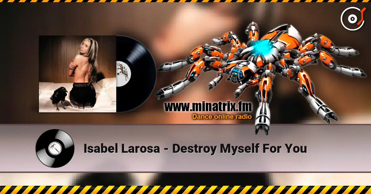 Isabel Larosa - Destroy Myself For You слухати онлайн у високій якості | Minatrix.FM