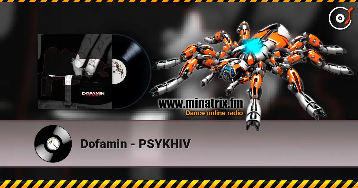 Dofamin - PSYKHIV listen online in high quality | Minatrix.FM