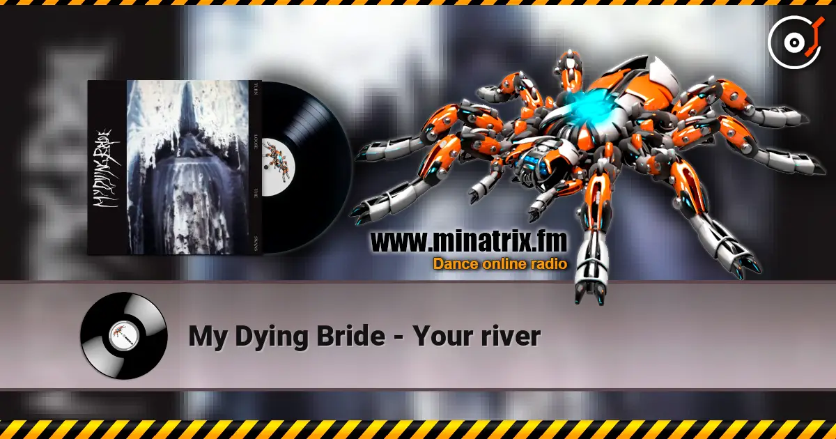My Dying Bride - Your river listen online in high quality | Minatrix.FM