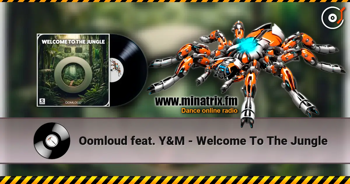 Oomloud feat. Y&M - Welcome To The Jungle слухати онлайн у високій якості | Minatrix.FM