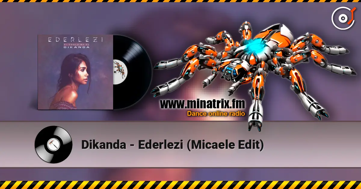 Dikanda - Ederlezi (Micaele Edit) listen online in high quality | Minatrix.FM