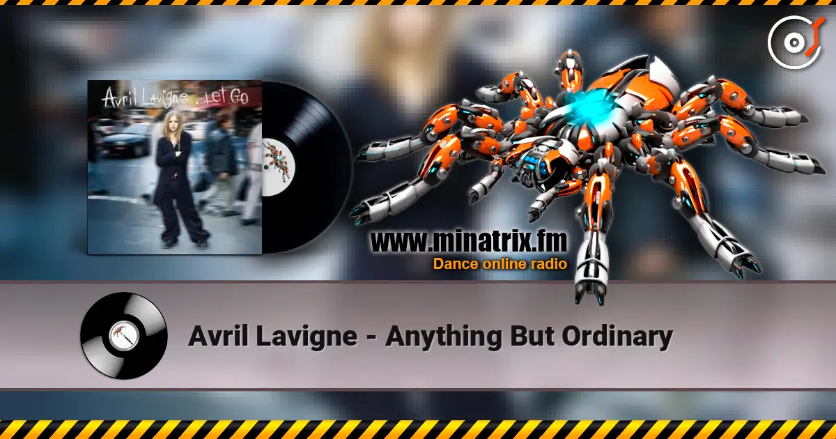 Avril Lavigne - Anything But Ordinary listen online in high quality | Minatrix.FM