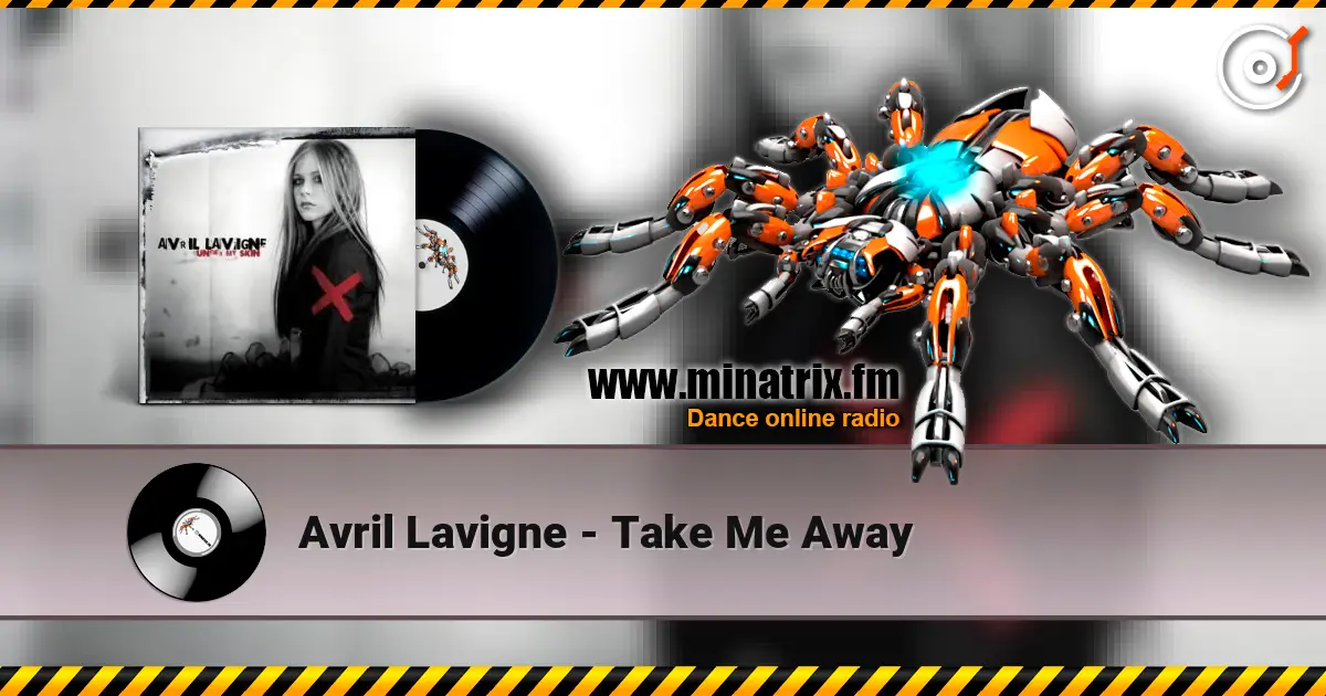 Avril Lavigne - Take Me Away listen online in high quality | Minatrix.FM