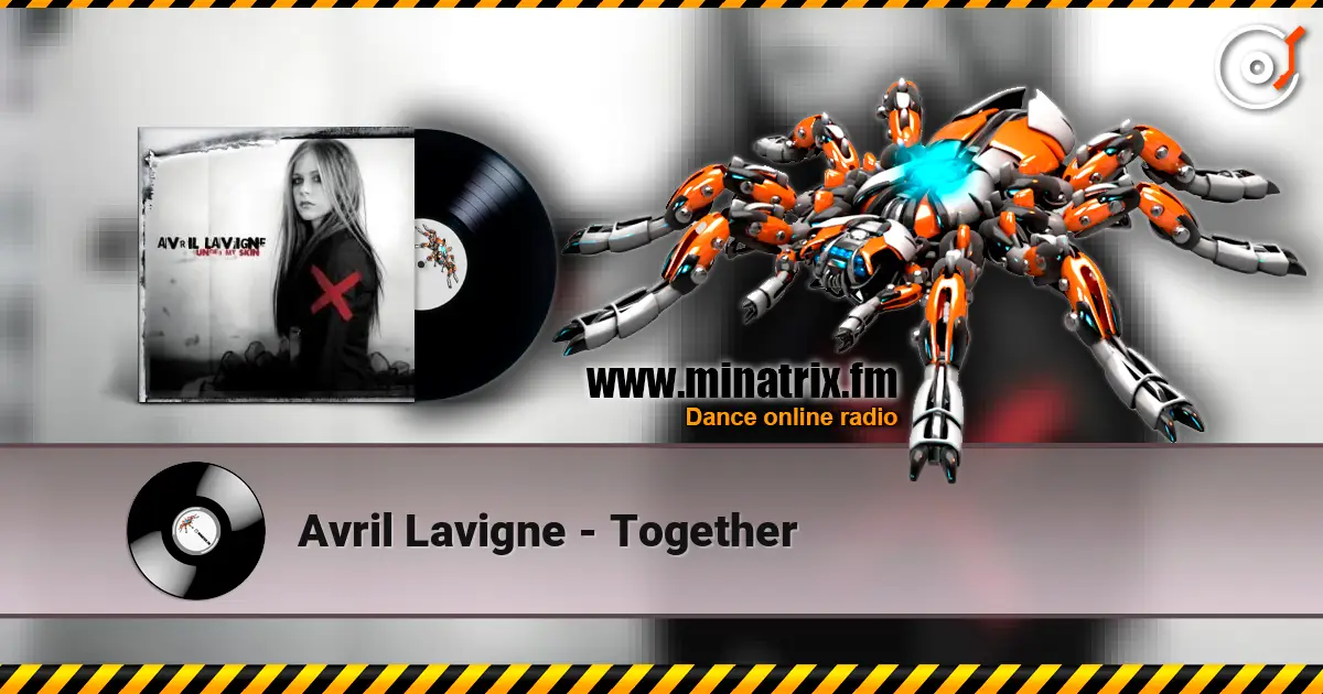 Avril Lavigne - Together listen online in high quality | Minatrix.FM
