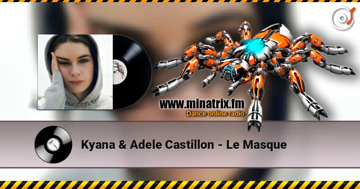 Kyana & Adele Castillon - Le Masque слухати онлайн у високій якості | Minatrix.FM