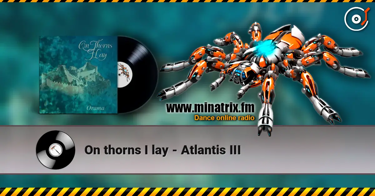 On thorns I lay - Atlantis III listen online in high quality | Minatrix.FM