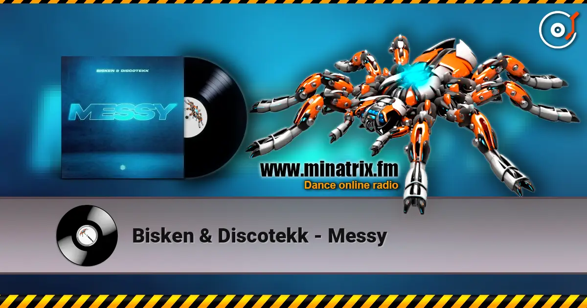 Bisken & Discotekk - Messy слухати онлайн у високій якості | Minatrix.FM
