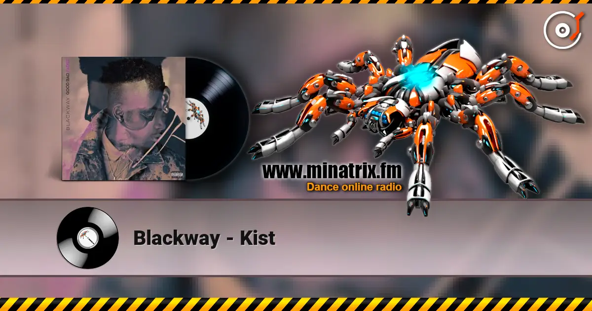 Blackway - Kist listen online in high quality | Minatrix.FM