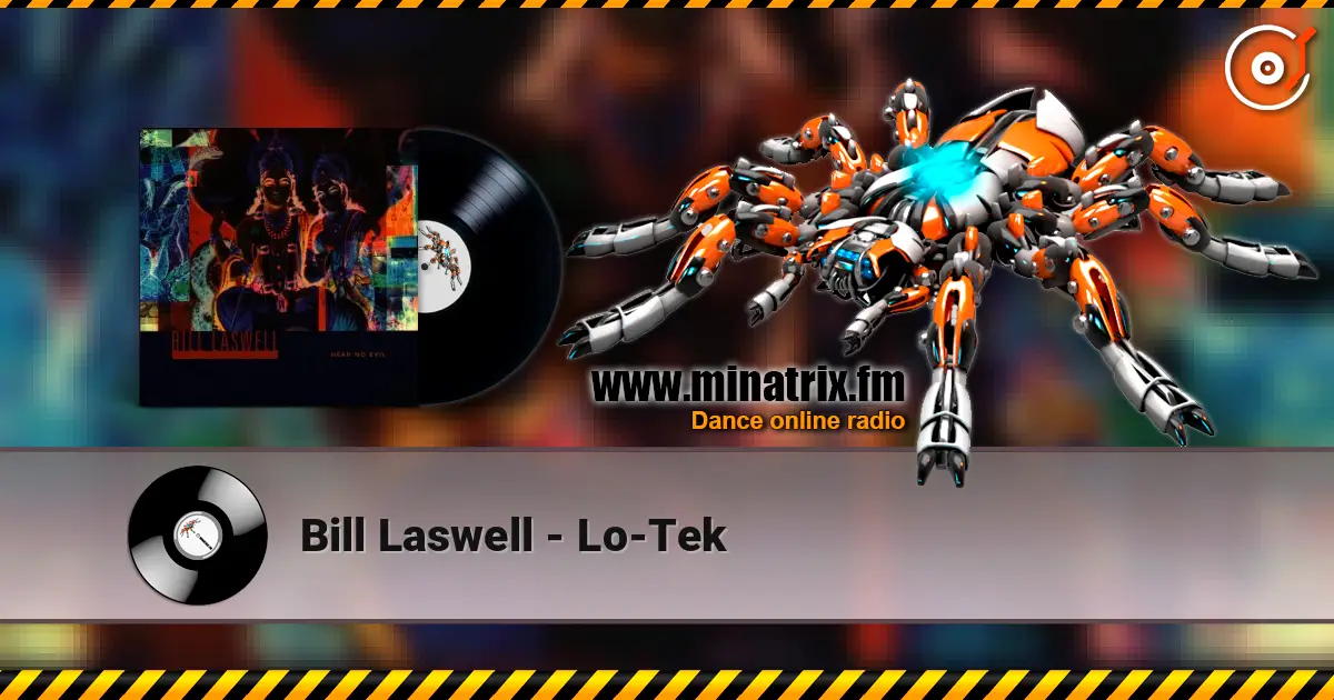 Bill Laswell - Lo-Tek listen online in high quality | Minatrix.FM