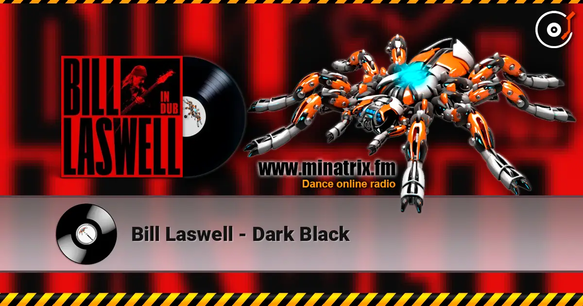 Bill Laswell - Dark Black listen online in high quality | Minatrix.FM