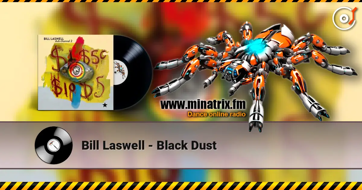 Bill Laswell - Black Dust listen online in high quality | Minatrix.FM