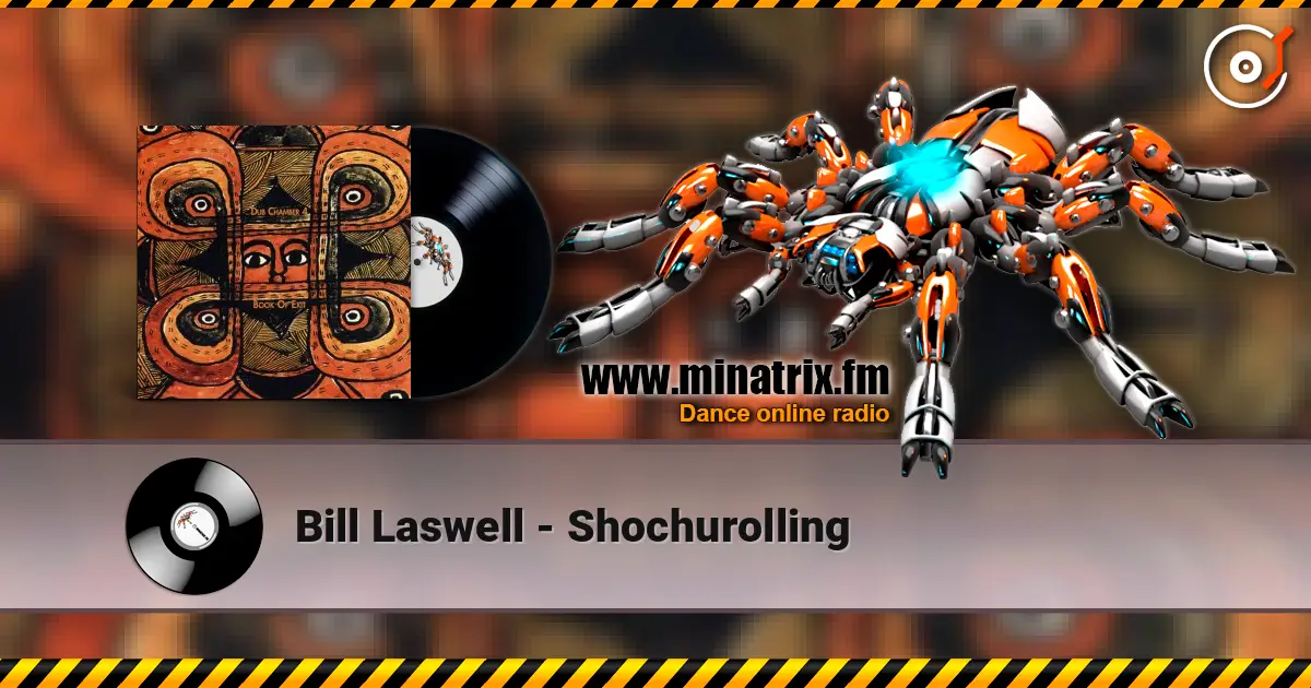 Bill Laswell - Shochurolling listen online in high quality | Minatrix.FM