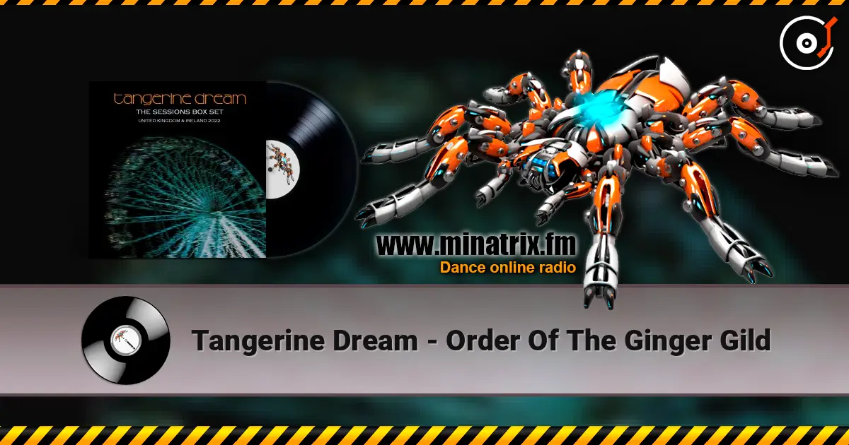 Tangerine Dream - Order Of The Ginger Gild listen online in high quality | Minatrix.FM