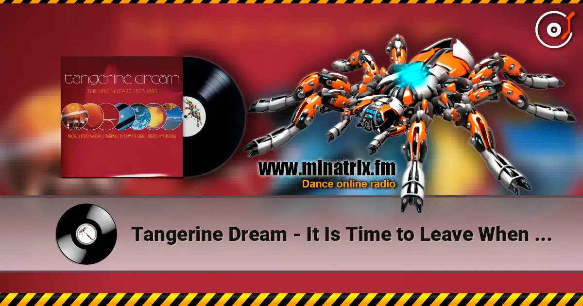 Tangerine Dream - It Is Time to Leave When Everyone Is Dancing listen online in high quality | Minatrix.FM