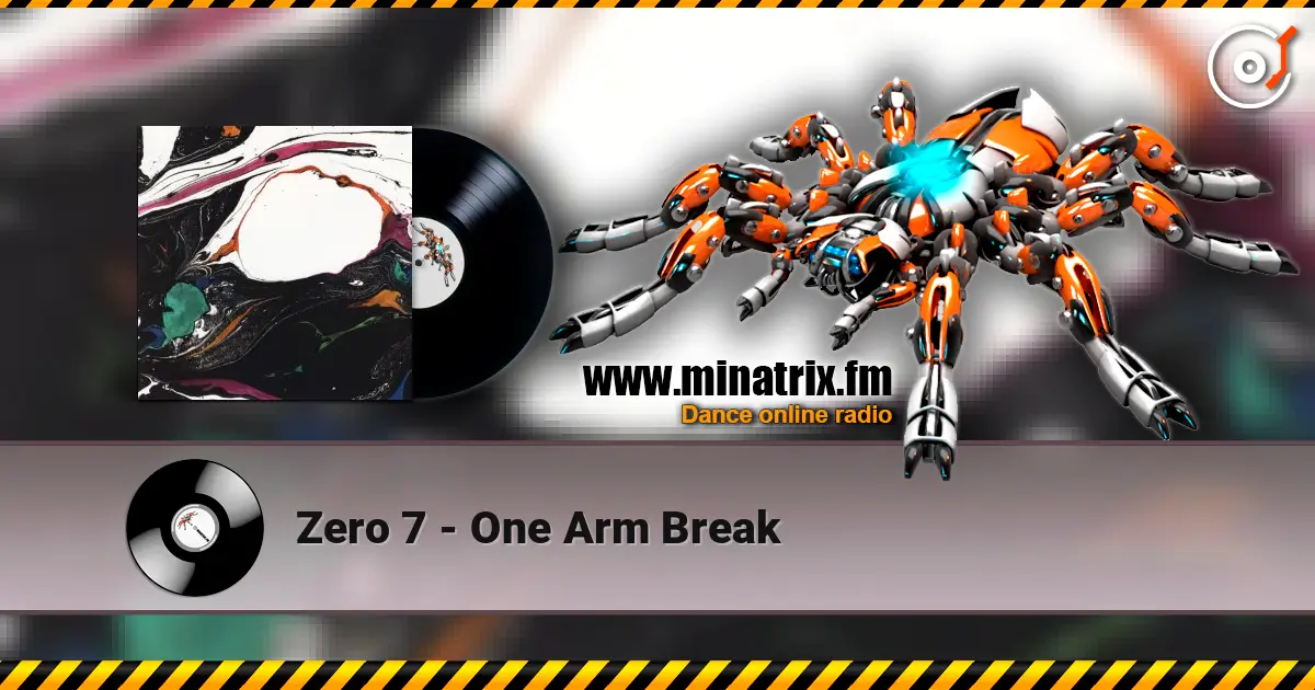 Zero 7 - One Arm Break listen online in high quality | Minatrix.FM