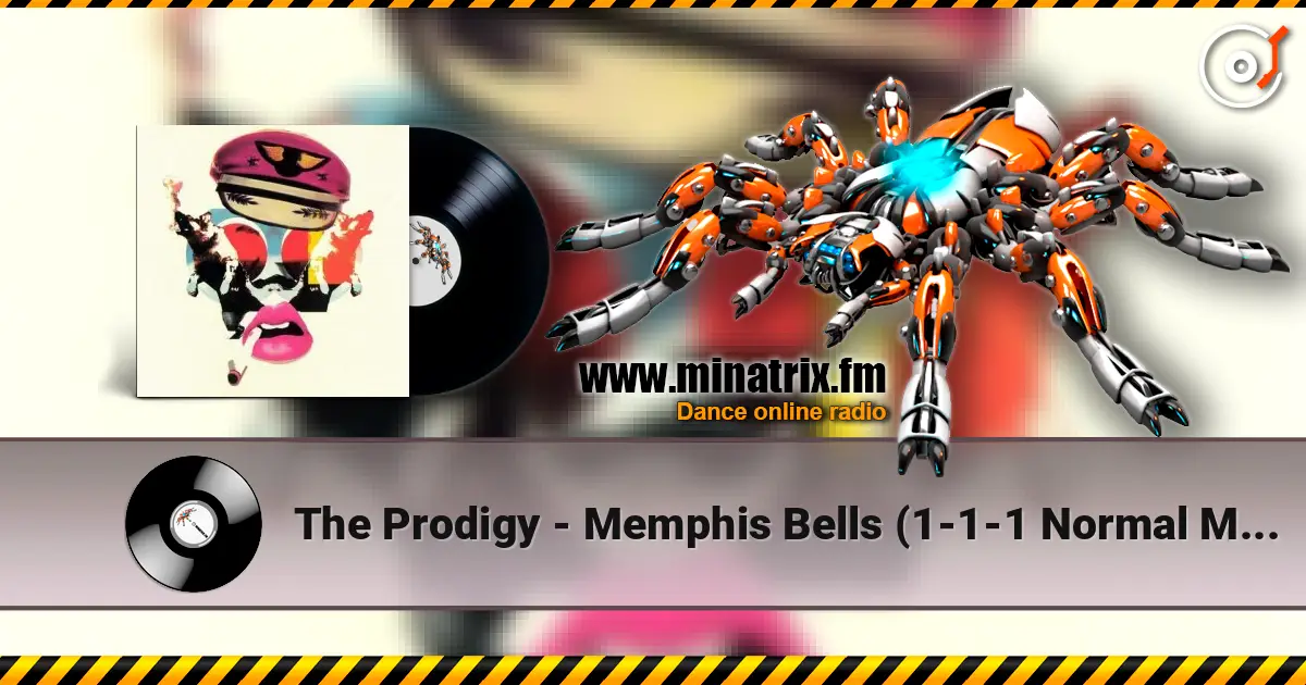 The Prodigy - Memphis Bells (1-1-1 Normal Mix) слухати онлайн у високій якості | Minatrix.FM