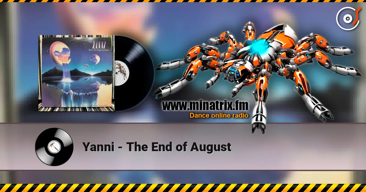 Yanni - The End of August слухати онлайн у високій якості | Minatrix.FM
