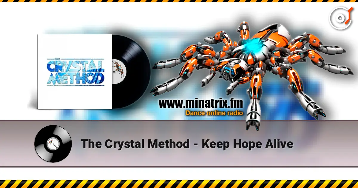 The Crystal Method - Keep Hope Alive слухати онлайн у високій якості | Minatrix.FM