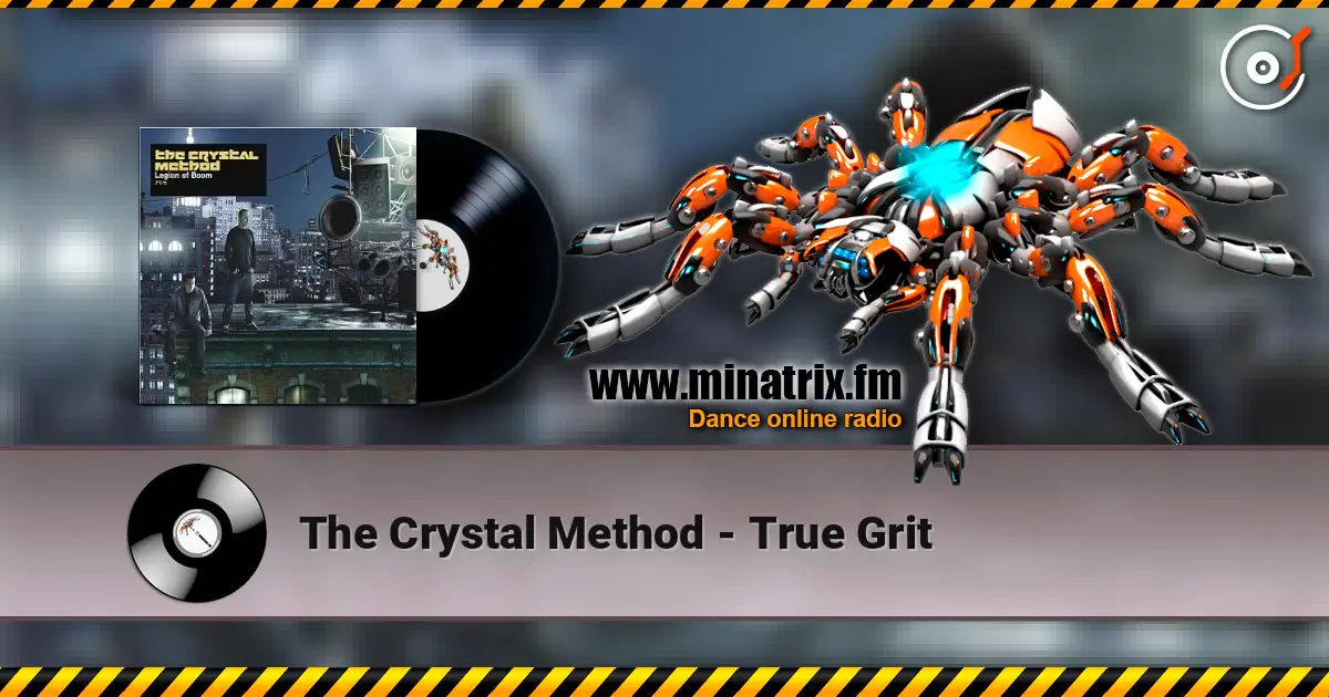 The Crystal Method - True Grit listen online in high quality | Minatrix.FM