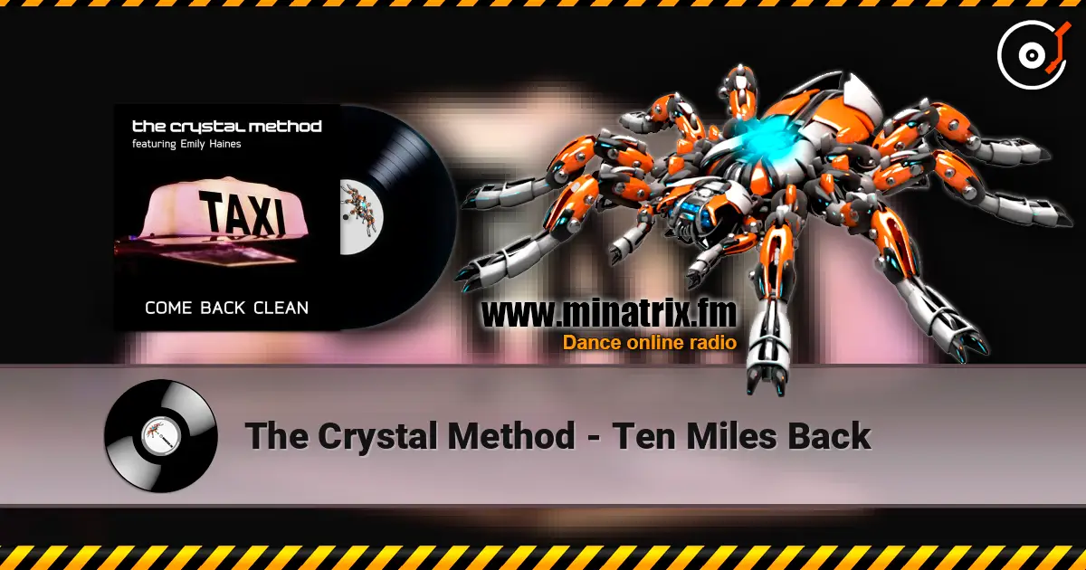 The Crystal Method - Ten Miles Back listen online in high quality | Minatrix.FM
