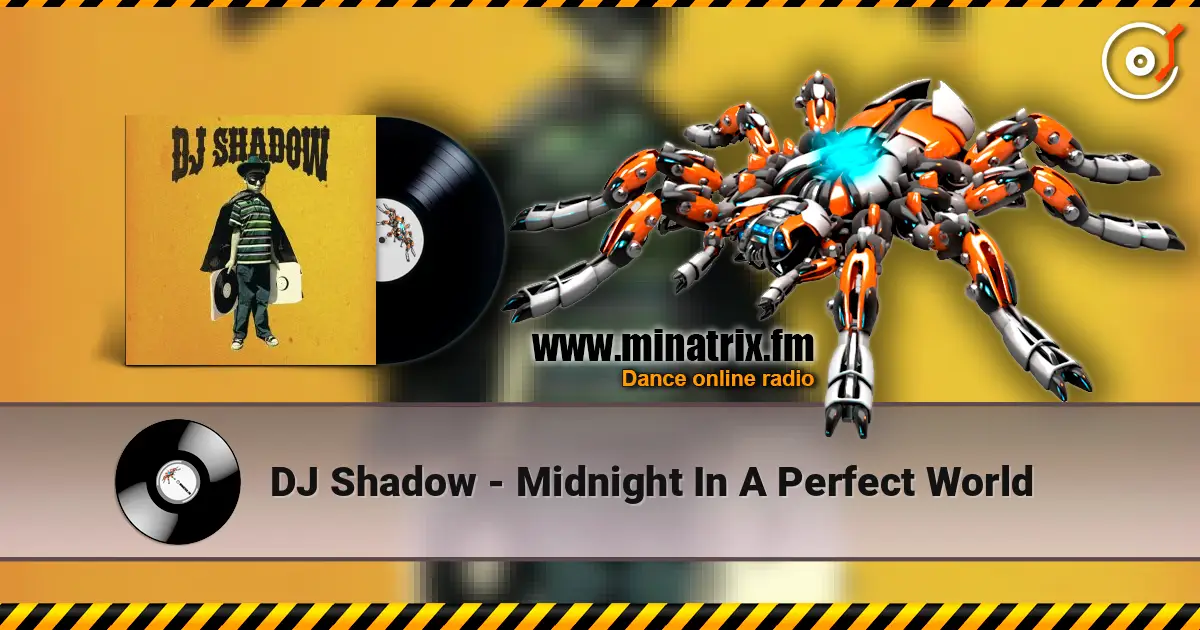 DJ Shadow - Midnight In A Perfect World listen online in high quality | Minatrix.FM