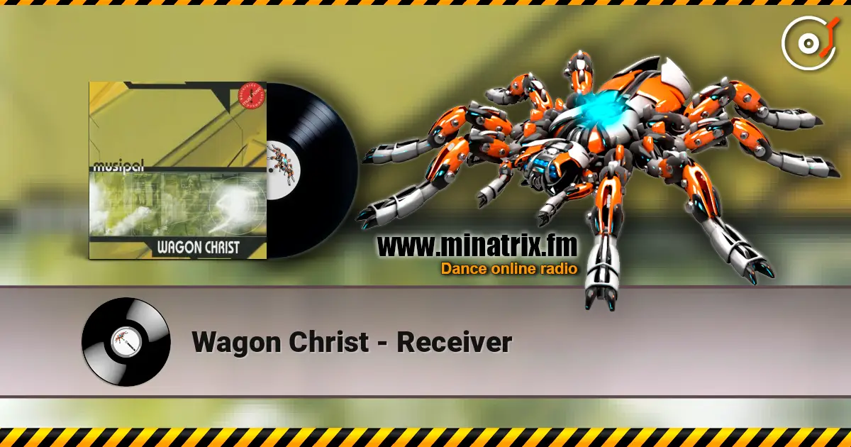 Wagon Christ - Receiver listen online in high quality | Minatrix.FM