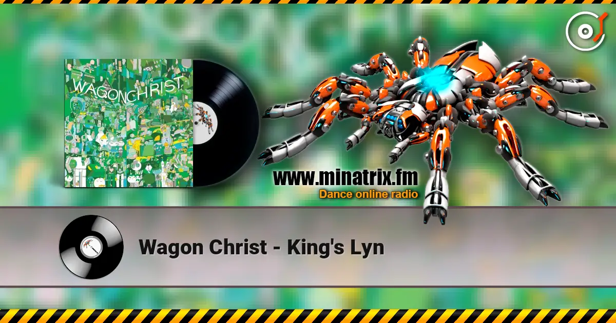 Wagon Christ - King's Lyn listen online in high quality | Minatrix.FM