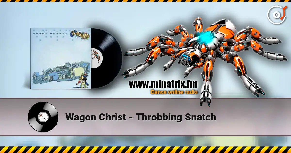 Wagon Christ - Throbbing Snatch listen online in high quality | Minatrix.FM