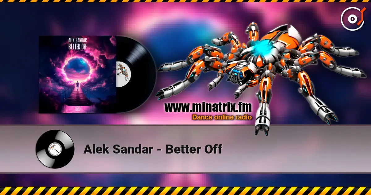 Alek Sandar - Better Off слухати онлайн у високій якості | Minatrix.FM