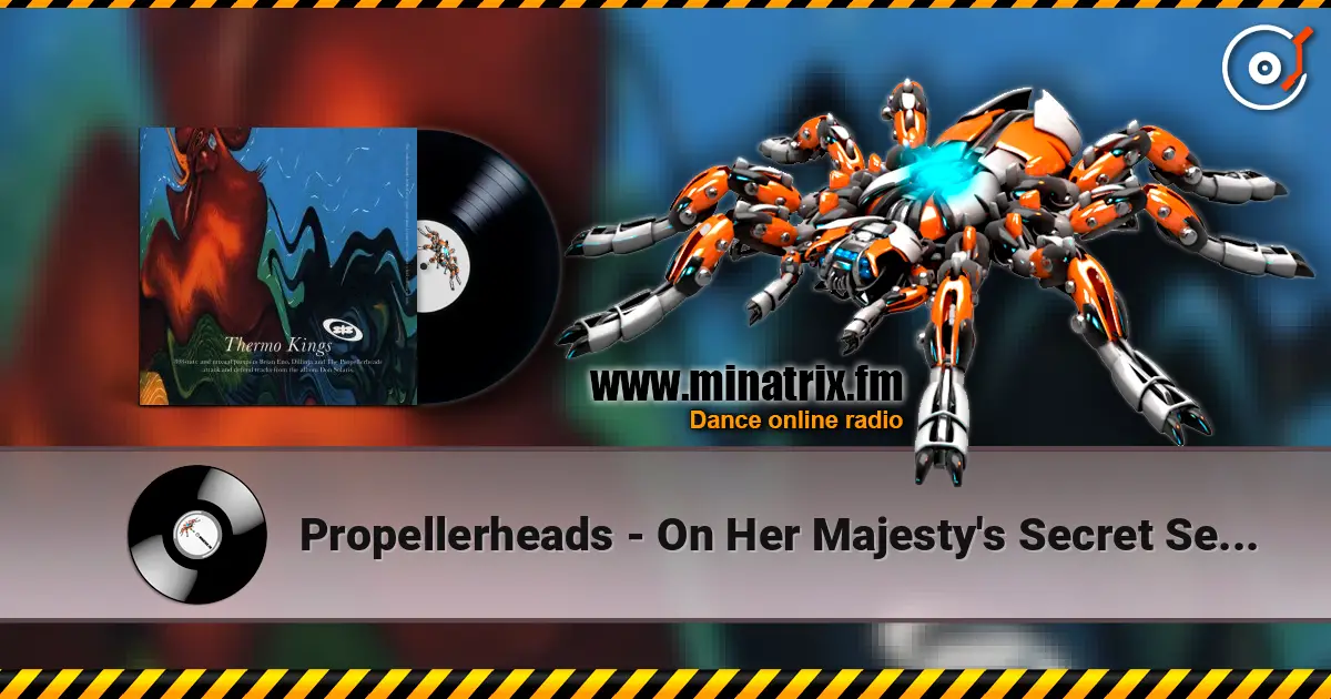 Propellerheads - On Her Majesty's Secret Servic listen online in high quality | Minatrix.FM