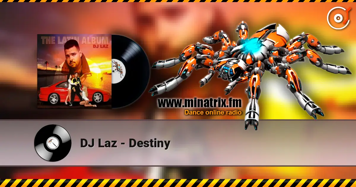 DJ Laz - Destiny listen online in high quality | Minatrix.FM