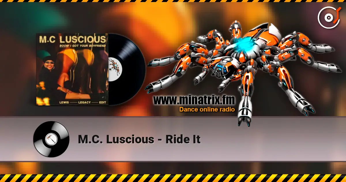 M.C. Luscious - Ride It слухати онлайн у високій якості | Minatrix.FM