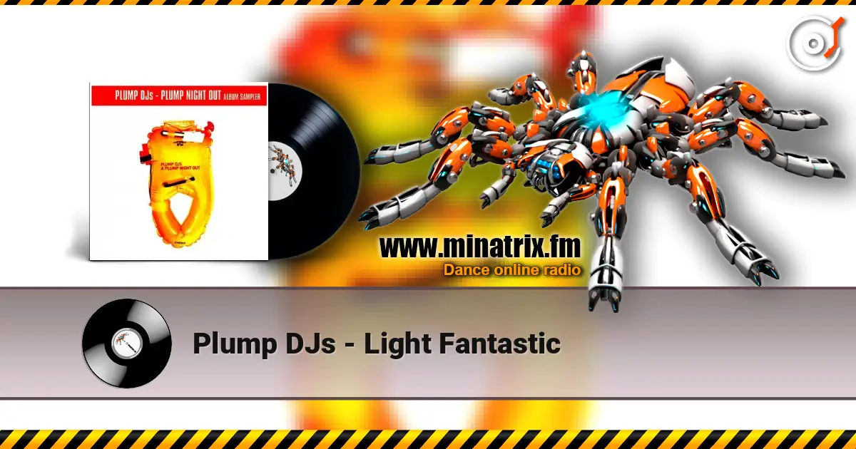 Plump DJs - Light Fantastic listen online in high quality | Minatrix.FM