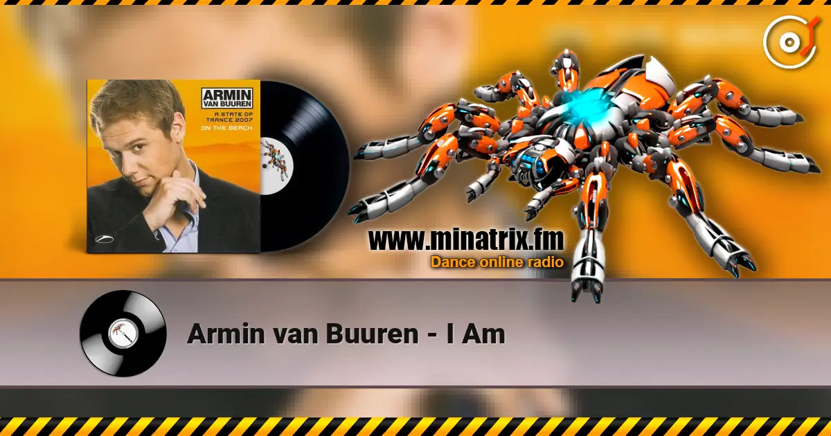 Armin van Buuren - I Am listen online in high quality | Minatrix.FM